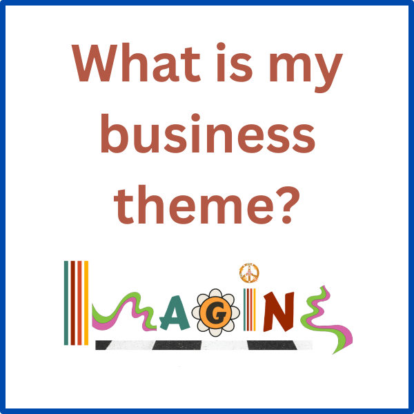 What is my business theme?